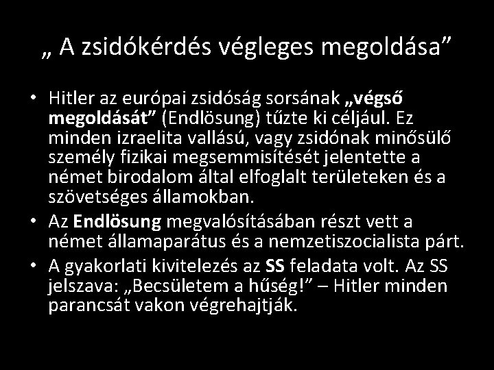 „ A zsidókérdés végleges megoldása” • Hitler az európai zsidóság sorsának „végső megoldását” (Endlösung)