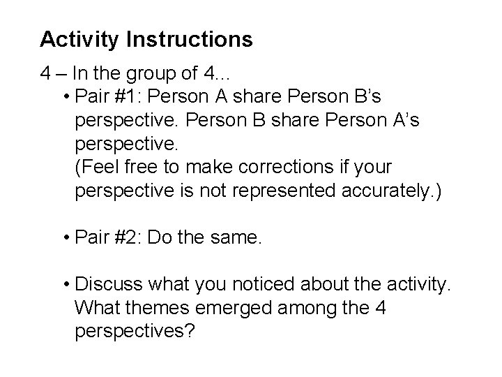 Activity Instructions 4 – In the group of 4… • Pair #1: Person A