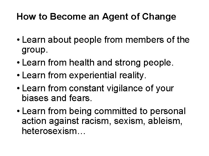 How to Become an Agent of Change • Learn about people from members of