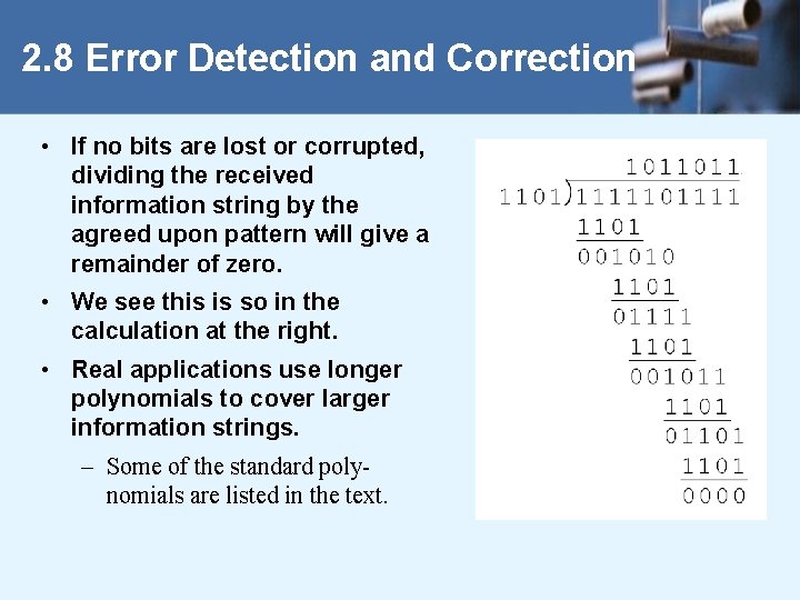 2. 8 Error Detection and Correction • If no bits are lost or corrupted,