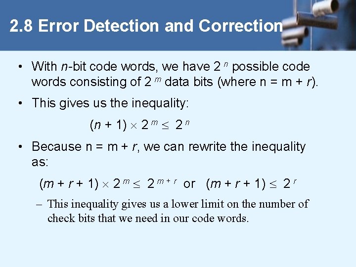 2. 8 Error Detection and Correction • With n-bit code words, we have 2