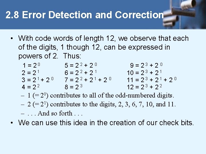 2. 8 Error Detection and Correction • With code words of length 12, we