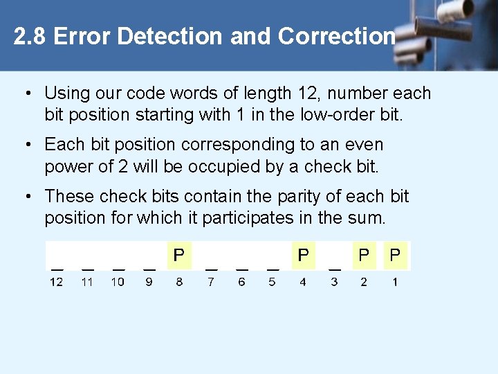 2. 8 Error Detection and Correction • Using our code words of length 12,