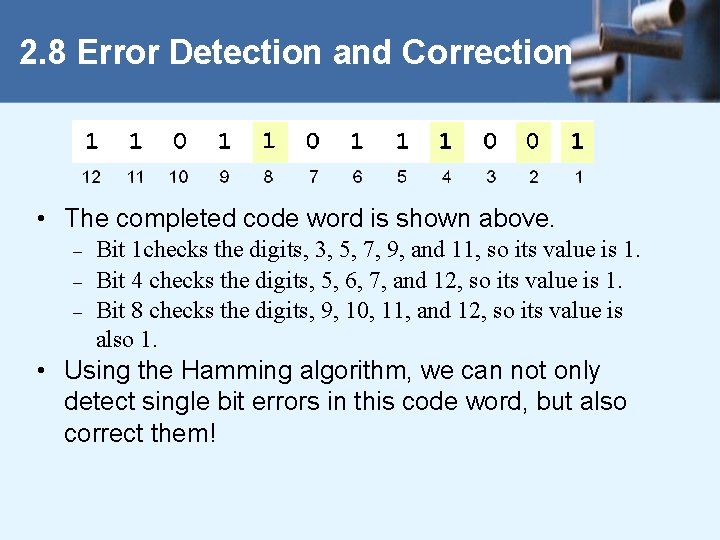 2. 8 Error Detection and Correction • The completed code word is shown above.