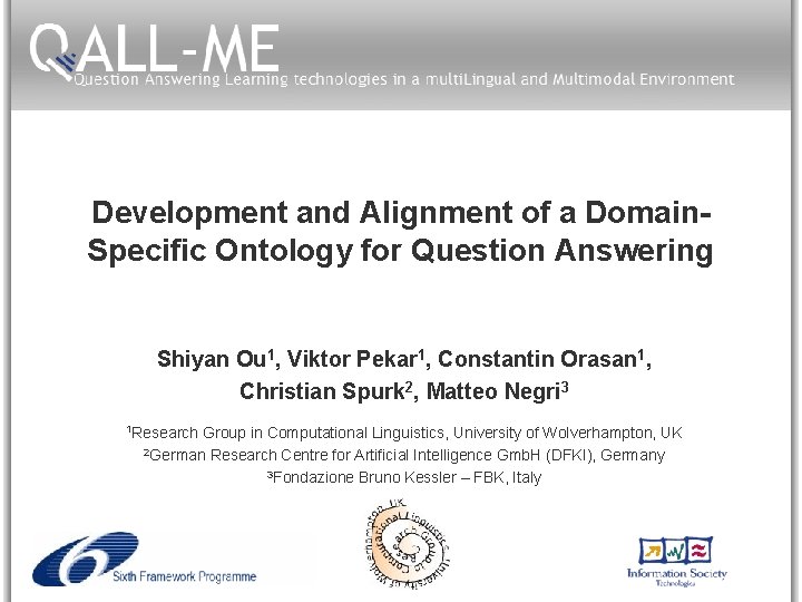 Development and Alignment of a Domain. Specific Ontology for Question Answering Shiyan Ou 1,