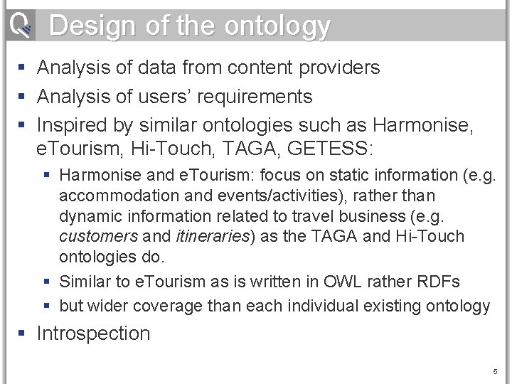 Design of the ontology § Analysis of data from content providers § Analysis of