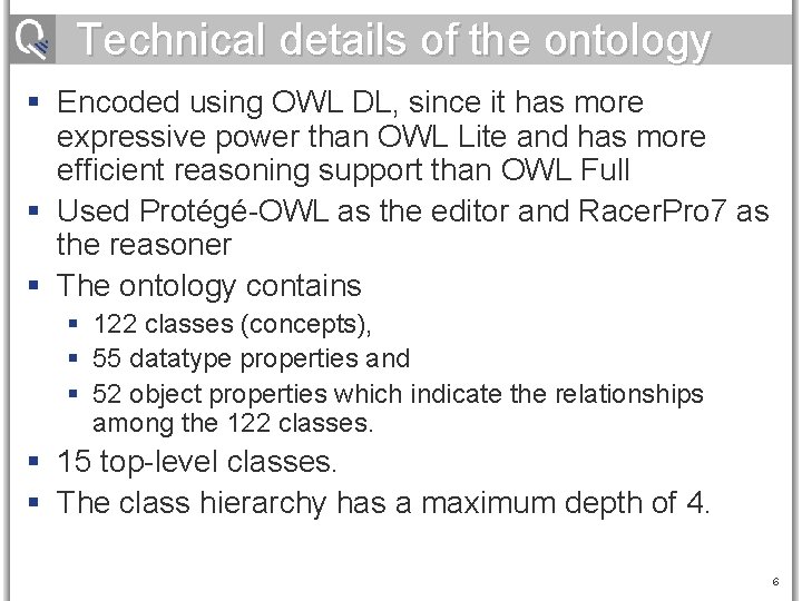 Technical details of the ontology § Encoded using OWL DL, since it has more