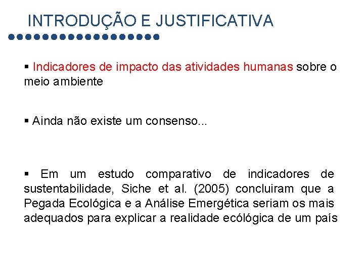 INTRODUÇÃO E JUSTIFICATIVA § Indicadores de impacto das atividades humanas sobre o meio ambiente