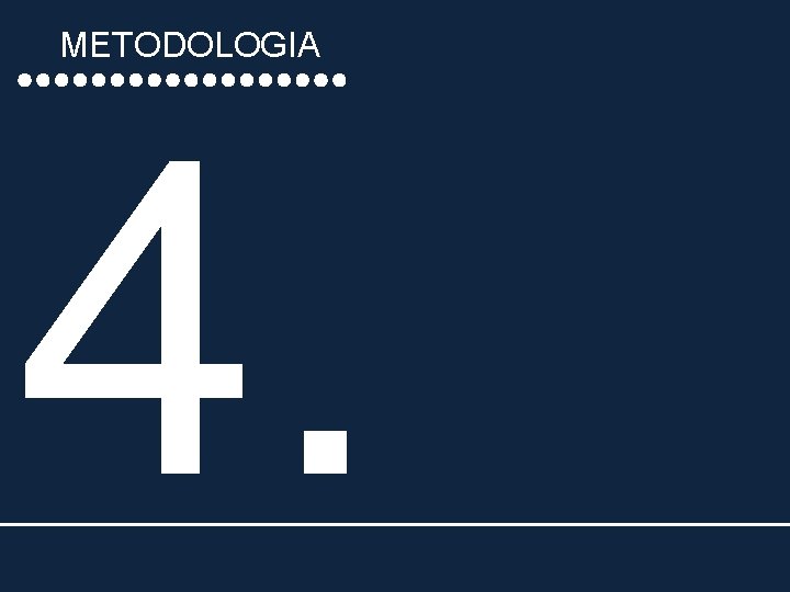 METODOLOGIA 4. 