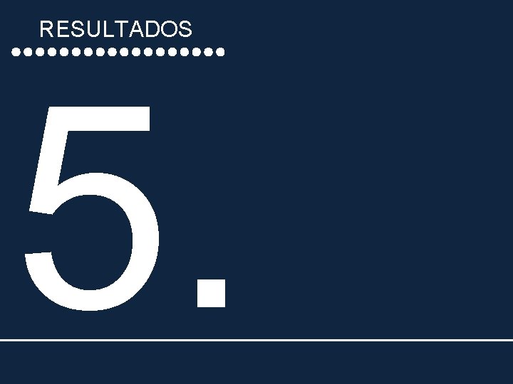 RESULTADOS 5. 