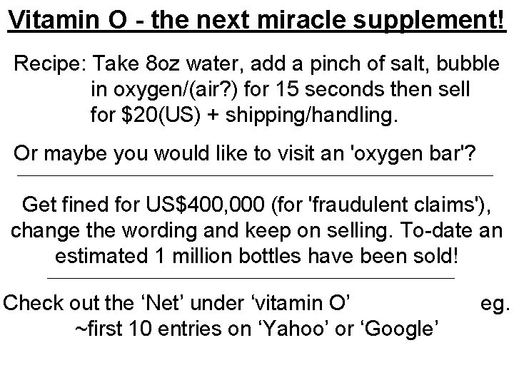 Vitamin O - the next miracle supplement! Recipe: Take 8 oz water, add a