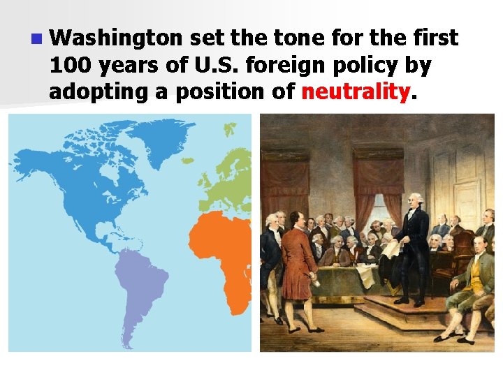 n Washington set the tone for the first 100 years of U. S. foreign