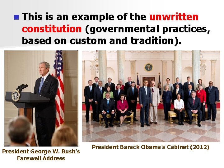 n This is an example of the unwritten constitution (governmental practices, based on custom