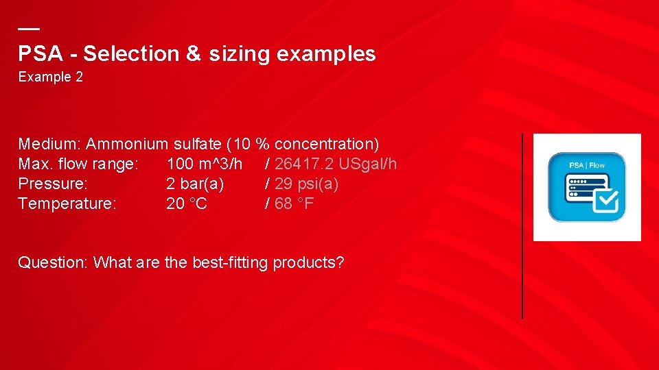 — PSA - Selection & sizing examples Example 2 Medium: Ammonium sulfate (10 %