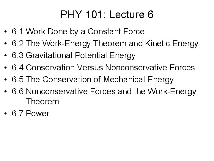 PHY 101 Lecture 6 6 1 Work Done