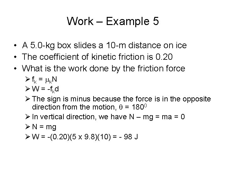 Work – Example 5 • A 5. 0 -kg box slides a 10 -m