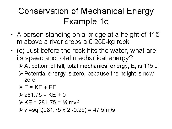 Conservation of Mechanical Energy Example 1 c • A person standing on a bridge