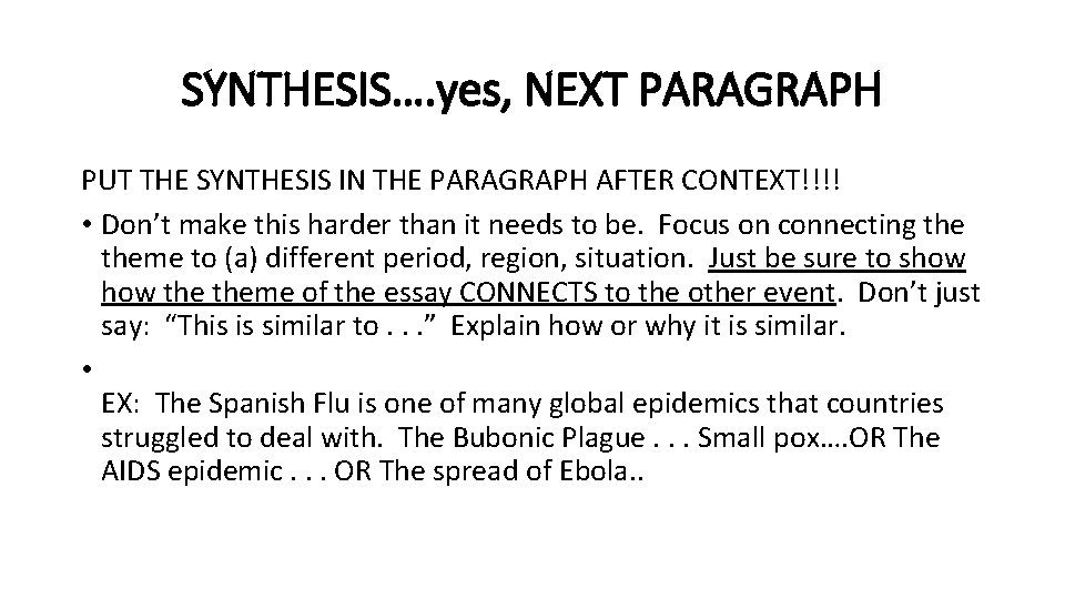 SYNTHESIS…. yes, NEXT PARAGRAPH PUT THE SYNTHESIS IN THE PARAGRAPH AFTER CONTEXT!!!! • Don’t SYNTHESIS…. yes, NEXT PARAGRAPH PUT THE SYNTHESIS IN THE PARAGRAPH AFTER CONTEXT!!!! • Don’t