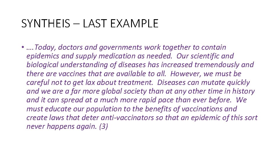 SYNTHEIS – LAST EXAMPLE • …. Today, doctors and governments work together to contain SYNTHEIS – LAST EXAMPLE • …. Today, doctors and governments work together to contain