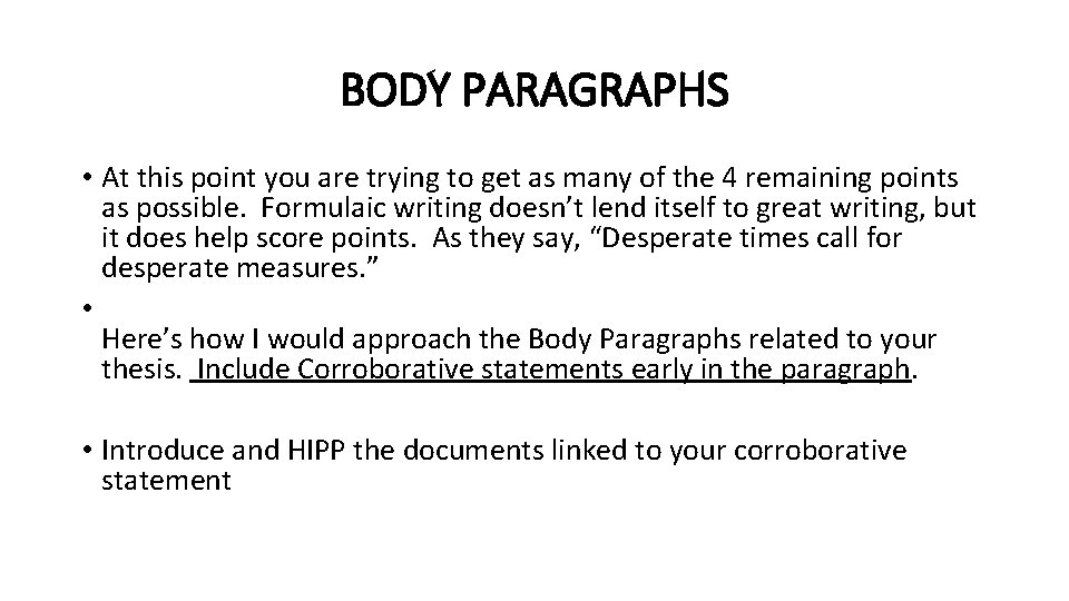 BODY PARAGRAPHS • At this point you are trying to get as many of BODY PARAGRAPHS • At this point you are trying to get as many of