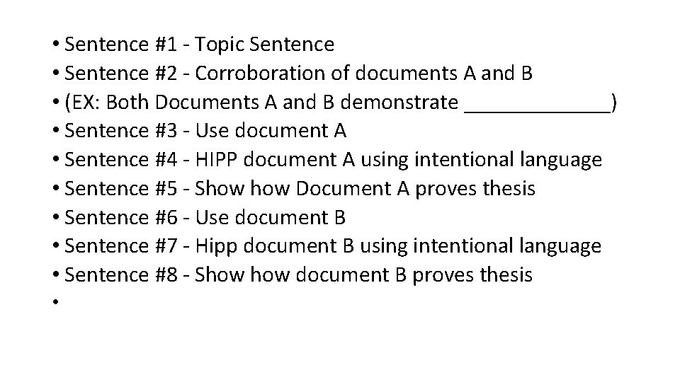 • Sentence #1 - Topic Sentence • Sentence #2 - Corroboration of documents • Sentence #1 - Topic Sentence • Sentence #2 - Corroboration of documents