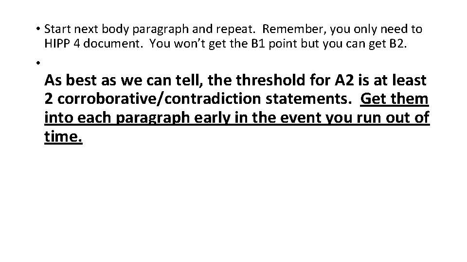 • Start next body paragraph and repeat. Remember, you only need to HIPP • Start next body paragraph and repeat. Remember, you only need to HIPP