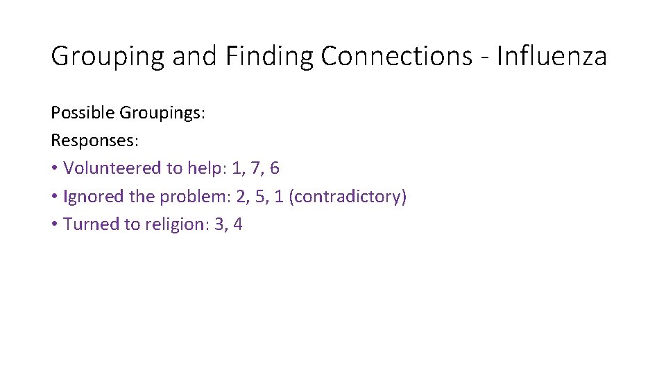 Grouping and Finding Connections - Influenza Possible Groupings: Responses: • Volunteered to help: 1, Grouping and Finding Connections - Influenza Possible Groupings: Responses: • Volunteered to help: 1,
