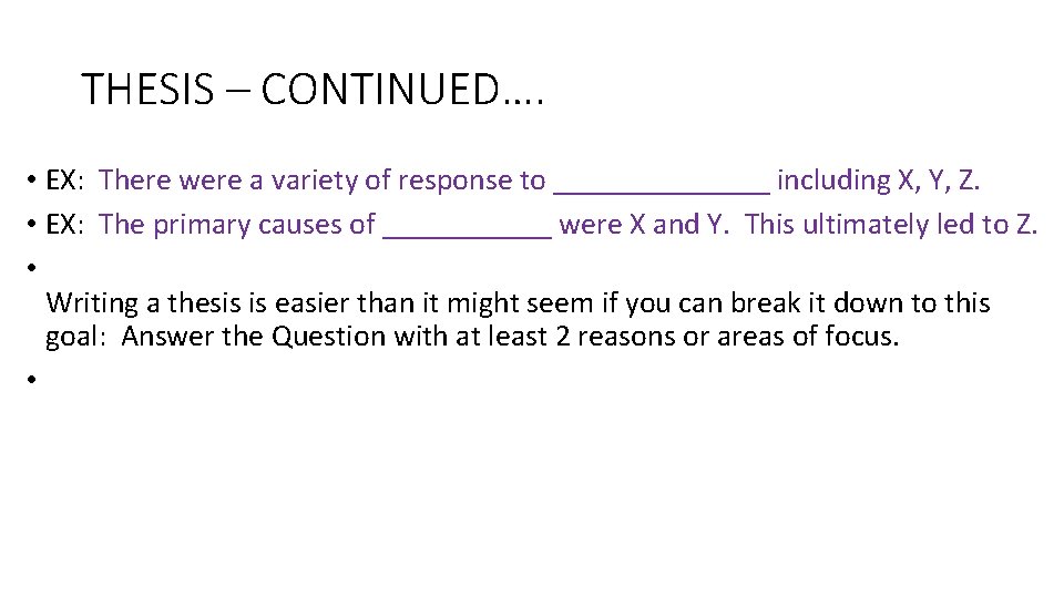 THESIS – CONTINUED…. • EX: There were a variety of response to _______ including THESIS – CONTINUED…. • EX: There were a variety of response to _______ including