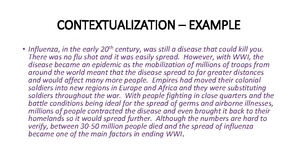 CONTEXTUALIZATION – EXAMPLE • Influenza, in the early 20 th century, was still a CONTEXTUALIZATION – EXAMPLE • Influenza, in the early 20 th century, was still a