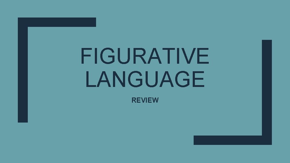 FIGURATIVE LANGUAGE REVIEW 