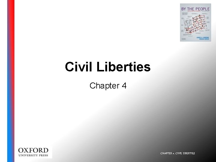 Civil Liberties Chapter 4 CHAPTER 4: CIVIL LIBERTIES 