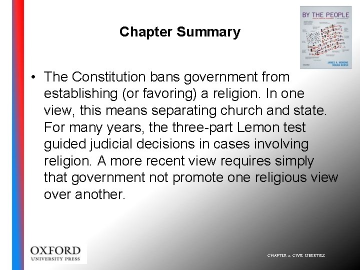 Chapter Summary • The Constitution bans government from establishing (or favoring) a religion. In