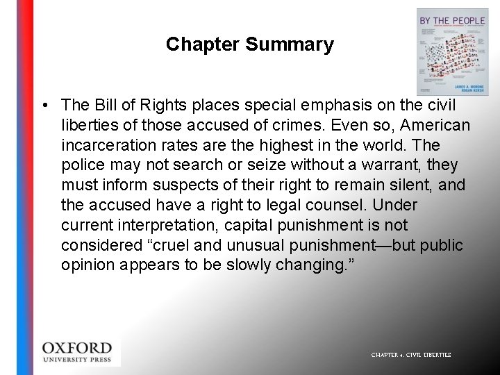 Chapter Summary • The Bill of Rights places special emphasis on the civil liberties