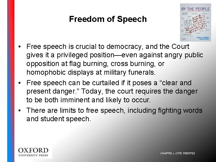 Freedom of Speech • Free speech is crucial to democracy, and the Court gives
