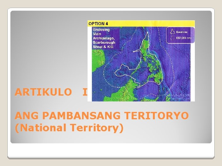 ARTIKULO I ANG PAMBANSANG TERITORYO (National Territory) 