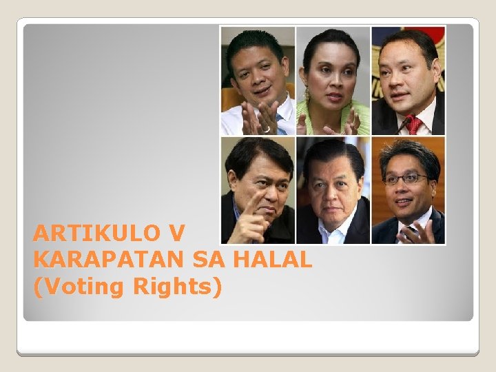 ARTIKULO V KARAPATAN SA HALAL (Voting Rights) 