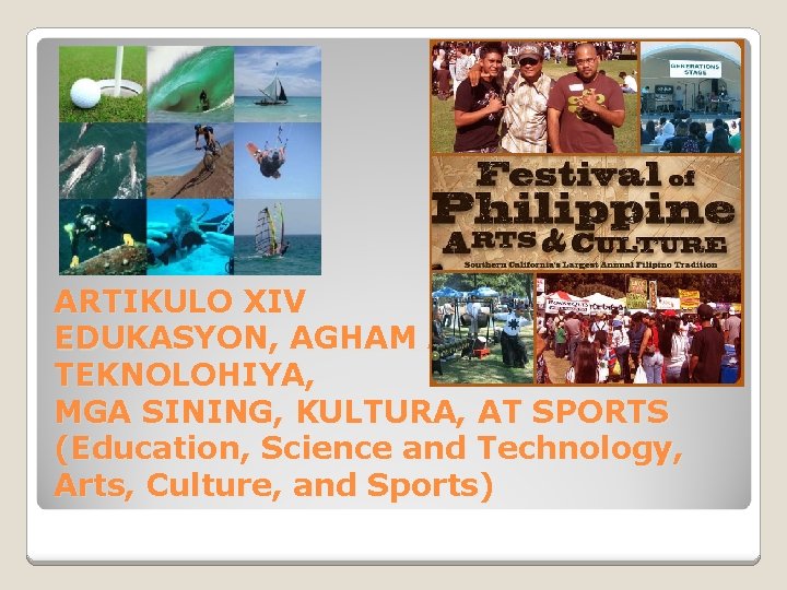 ARTIKULO XIV EDUKASYON, AGHAM AT TEKNOLOHIYA, MGA SINING, KULTURA, AT SPORTS (Education, Science and