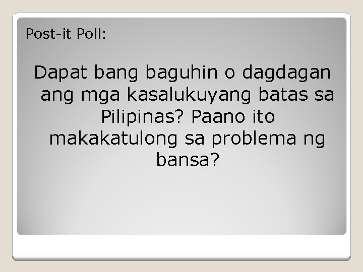 Post-it Poll: Dapat bang baguhin o dagdagan ang mga kasalukuyang batas sa Pilipinas? Paano