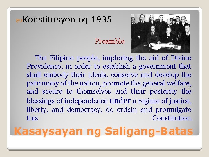  Konstitusyon ng 1935 Preamble The Filipino people, imploring the aid of Divine Providence,