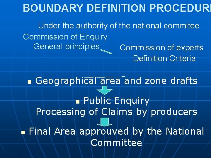 BOUNDARY DEFINITION PROCEDURE Under the authority of the national commitee Commission of Enquiry General