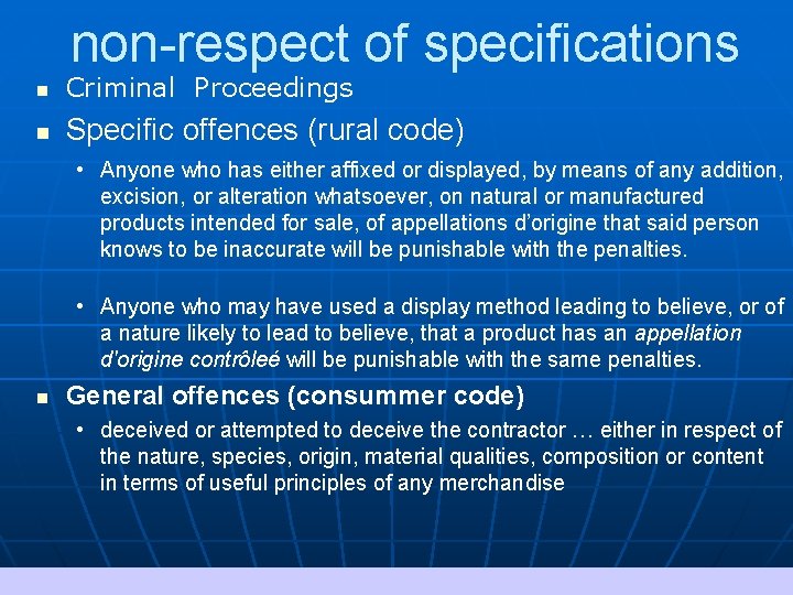 non-respect of specifications n Criminal Proceedings n Specific offences (rural code) • Anyone who