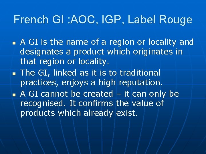 French GI : AOC, IGP, Label Rouge n n n A GI is the