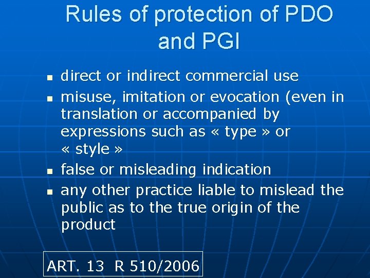 Rules of protection of PDO and PGI n n direct or indirect commercial use