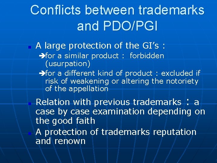 Conflicts between trademarks and PDO/PGI A large protection of the GI’s : èfor a