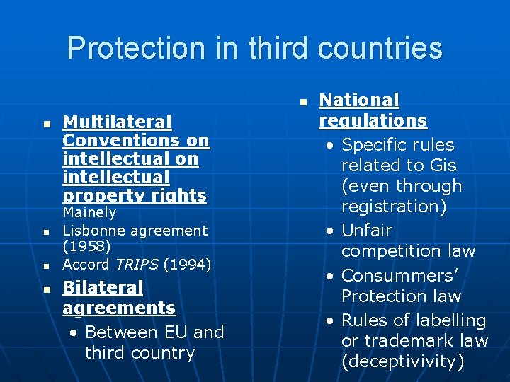 Protection in third countries n n n Multilateral Conventions on intellectual property rights Mainely