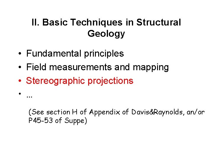 II. Basic Techniques in Structural Geology • • Fundamental principles Field measurements and mapping