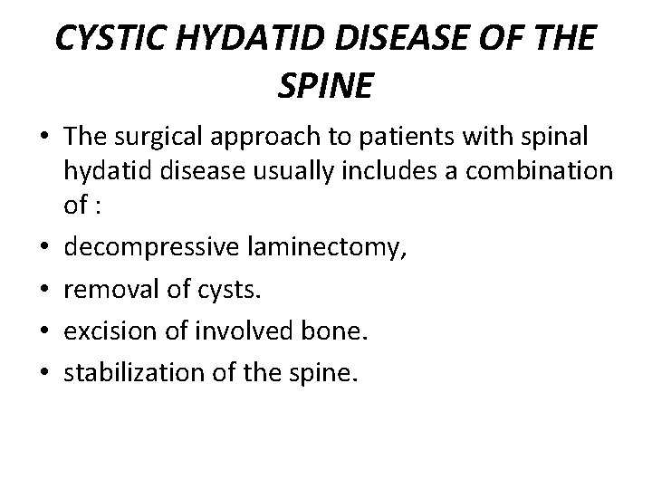 CYSTIC HYDATID DISEASE OF THE SPINE • The surgical approach to patients with spinal