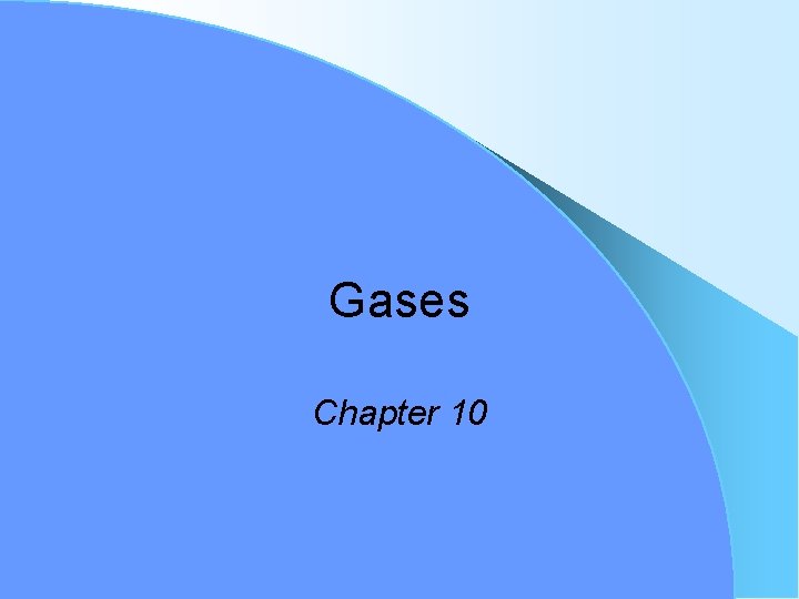 Gases Chapter 10 