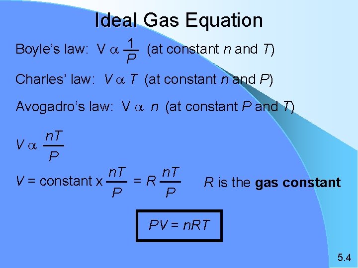 Ideal Gas Equation Boyle’s law: V a 1 (at constant n and T) P