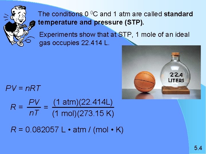 The conditions 0 0 C and 1 atm are called standard temperature and pressure